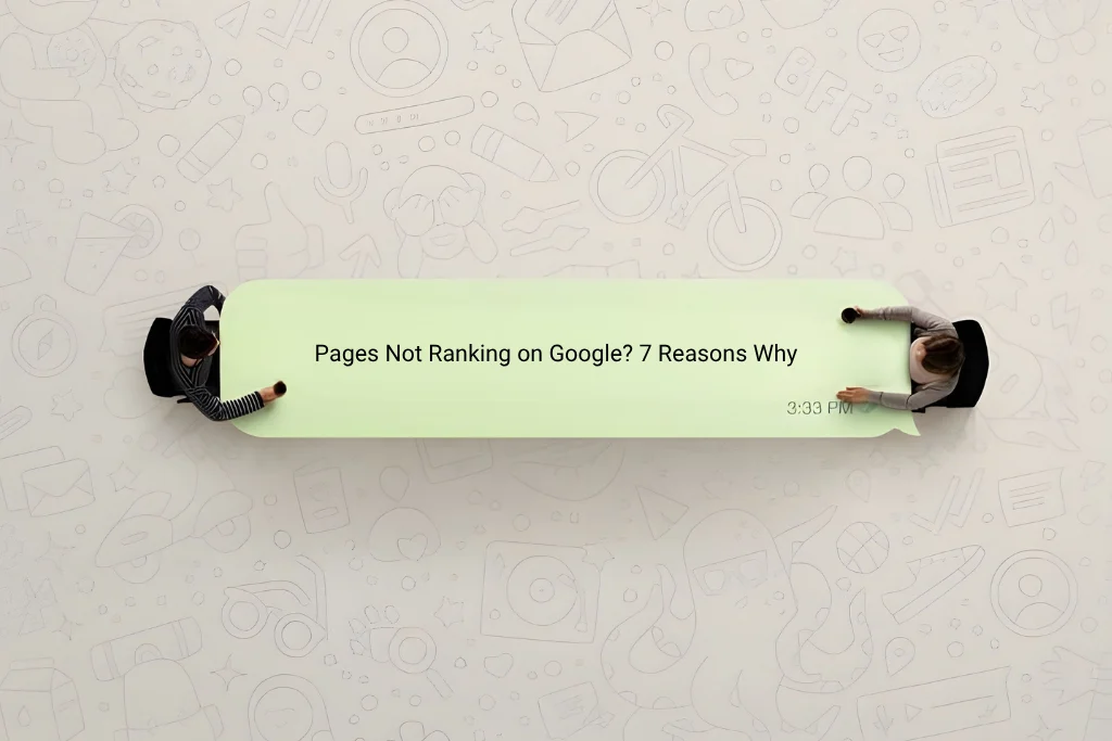 Pages Not Ranking on Google? 7 Reasons Why
